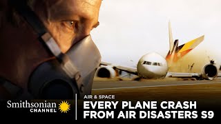 Every Plane Crash From Air Disasters Season 9  Smithsonian Channel [upl. by Ailhat]