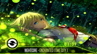 Nightcore ¦ Enchanted Owl City HQ [upl. by Fang930]