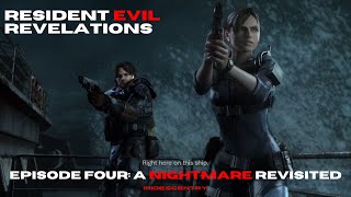 A Nightmare Revisited  Episode Four  Resident Evil Revelations IriChromatic [upl. by Ydac]