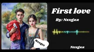 First Love ផ្តើស្នេហ៍ដំបូង Lyrics Nxxgzz [upl. by Ecnerual728]