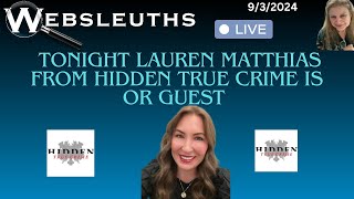 Tonight Tuesday September 3rd Lauren Matthias from Hidden True Crime is our guest [upl. by Lathan]