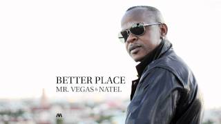 Mr Vegas amp Natel  Better Place [upl. by Otcefrep]