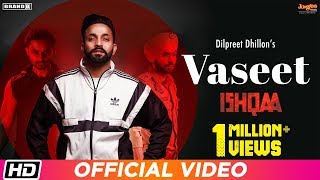 Vaseet  Dilpreet Dhillon  Sidhu Moosewala  Ishqaa  Money Aujla  Nav Bajwa Aman Singh Deep [upl. by Pippo]