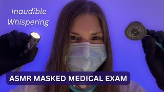 ASMR Masked Medical Exam Inaudible Whispering [upl. by Pilar]