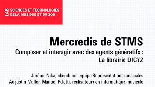 Mercredis de STMS  Composer et interagir avec des agents génératifs la librairie DICY2 [upl. by Tansy787]