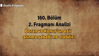 Boran ve Konurun esir alınma sebebi ne olabilir [upl. by Aimak]