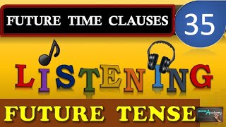 cláusulas adverbiales de TIEMPO  LISTENING 35  FUTURE TIME CLAUSES  Curso de ingles [upl. by Adnovahs37]