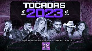 SÓ AS MAIS TOCADAS TIK TOK JUNHO 2023 HITS TIK TOK 2023 SÓ AS MAIS BRABAS [upl. by Idelson]