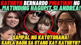 KATHRYN BERNARDO PINATIKIM NG MATINDING HAGUPIT SI ANDREA BRILLANTESKARLA BAON SA UTANG KAY KATHRYN [upl. by Corrianne]