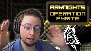 1st Time Reaction Arknights  Operation Pyrite [upl. by Prissy]