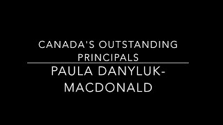 Paula DanylukMacDonald One of Canadas Outstanding Principals for 2016 [upl. by Carpet]