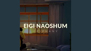 Eigi Naoshum [upl. by Hollingsworth166]