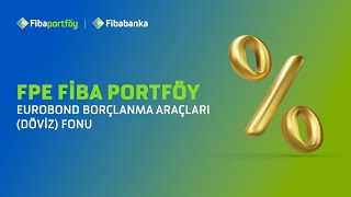 FPE  Fiba Portföy Eurobond Borçlanma Araçları Döviz Fonu [upl. by Irbua]