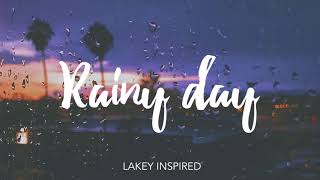 41 LAKEY INSPIRED Rainy Day [upl. by Nodal]