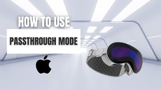 How to Activate Pass Through Mode on the Apple Vision Pro [upl. by Audrie]