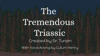 The Tremendous Triassic [upl. by Bibeau929]