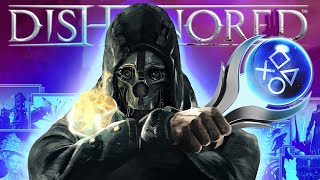 Dishonored’s Platinum Trophy Brought Me Genuine Happiness [upl. by Htiekram222]