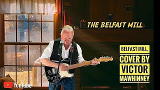 ☘️ Belfast Mill  cover by Victor Mawhinney ￼ [upl. by Brentt]