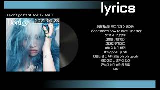 챤미나 CHANMINA  Dont go feat ASH ISLAND 가사lyrics [upl. by Akimak]