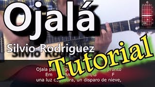 Como tocar OJALA de Silvio Rodriguez Guitarra TUTORIAL [upl. by Nolra]