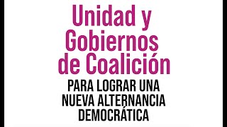 Foro Unidad y Gobiernos de Coalición Día 2 [upl. by Aneda]