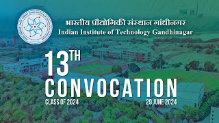 The 13th Convocation  IIT Gandhinagar  June 29 2024 [upl. by Aiksa35]