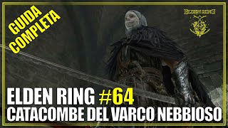 Catacombe del Varco Nebbioso Shadow of the Erdtree Guida Completa Elden Ring 64 [upl. by Nayt]