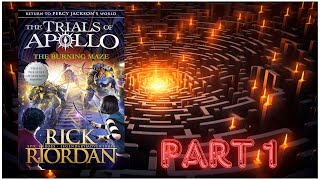 THE TRIALS OF APOLLO  THE BURNING MAZE by Rick Riordan  PART 1 [upl. by Lledualc]