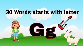 30 Words Starts With Letter G  30 G letter Words for kids [upl. by Fredia163]