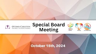 Oct 15 2024  OCDSB  Special Board Meeting [upl. by Elleyoj]