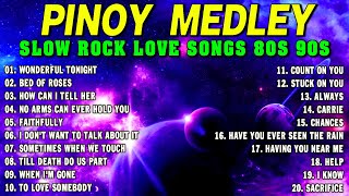 Slow Rock Love Song Nonstop 🎷 SLOW ROCK MEDLEY 🎧 Rock Ballads 70S 80S 90S 🔊 Nonstop Pinoy Medley [upl. by Ailam]