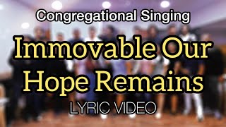 Immovable Our Hope Remains  Lyric Video  ECCM Congregational Singing [upl. by Illac483]