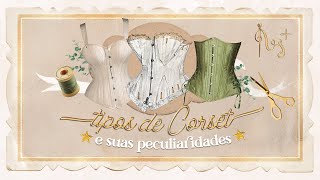 TIPOS DE CORSET  Conheça os tipos e suas peculiaridades [upl. by Nosnej]