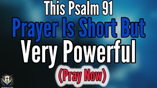 PSALM 91 THE MOST POWERFUL PRAYER IN THE BIBLE FOR PROTECTION [upl. by Cassil]