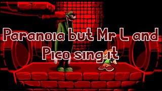 quotParanoia but Mr L and pico sing it Friday Night Funkin [upl. by Ahseina]