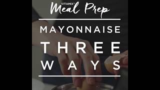 Vitamix Meal Prep  Mayonnaise [upl. by Eihs63]