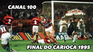 Clássicos  Canal 100  Final do Carioca 1995  FLU 3 X FLA 2 [upl. by Sirromal394]