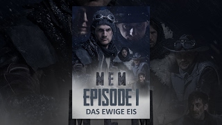 MEM  Das ewige Eis Episode 1 [upl. by Nomde]