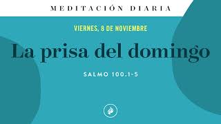 La prisa del domingo – Meditación Diaria [upl. by Uphemia]