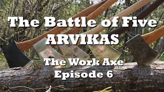 The Battle of Five Arvikas The Work Axe Ep6 [upl. by Dulce]