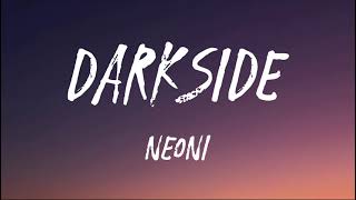 NEONI  Darkside Lyrics [upl. by Aznecniv389]