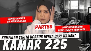 quotKAMAR 225quot  KISAH HORROR WAWAK PART 50 [upl. by Enaxor]