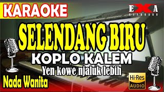 SELENDANG BIRU KARAOKE KOPLO KALEM NADA RENDAH [upl. by Nnyre]