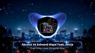 Akcent VS Edward Maya Feat Alicia  Thats My Love Original Mix [upl. by Eadrahc]