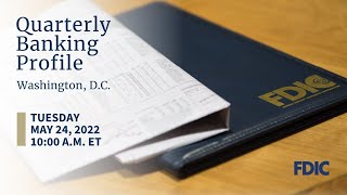 FDIC Quarterly Banking Profile 1st Quarter 2022 [upl. by Greyson]