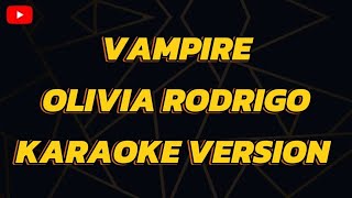 VAMPIRE OLIVIA RODRIGO KARAOKE VERSION [upl. by Enomrej]