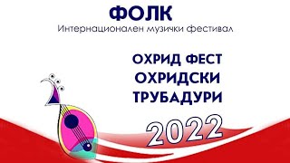 OHRID FEST OHRIDSKI TRUBADURI  FOLK VECER 2022 [upl. by Eirollam]