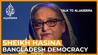 Sheikh Hasina Bangladesh’s defender or attacker of democracy  Talk to Al Jazeera [upl. by Atinek]