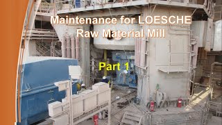 Maintenance for LOESCHE Raw Material Mil  Part 1 at Cement Industry [upl. by Neirbo]