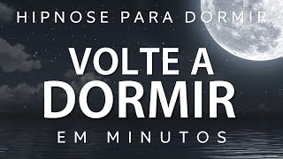 HIPNOSE PARA DORMIR – VOLTE A DORMIR RAPIDAMENTE SONO PROFUNDO EM MINUTOS [upl. by Kari]